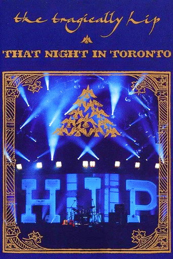 The Tragically Hip - That Night in Toronto movie poster