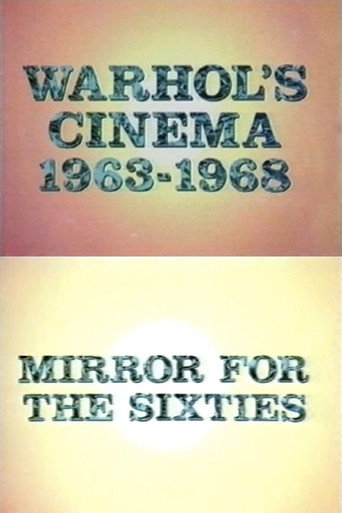 Warhol's Cinema 1963-1968: Mirror for the Sixties movie poster
