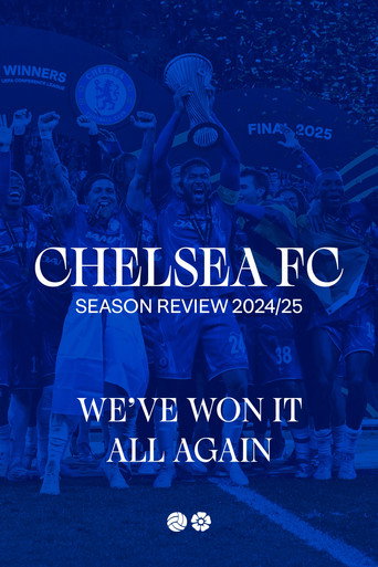 Chelsea FC - Season Review 2024/25 movie poster