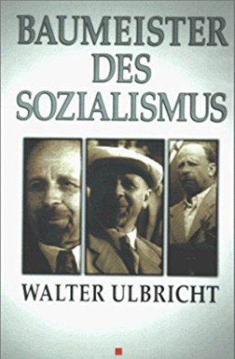Baumeister des Sozialismus Walter Ulbricht movie poster