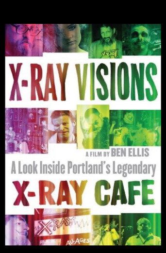 X-Ray Visions: A Look Inside Portland's Legendary X-Ray Cafe movie poster