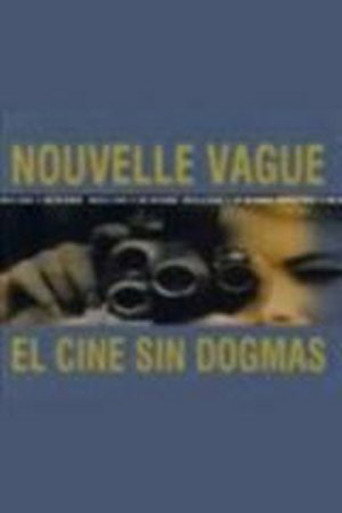 Nouvelle Vague : El cine sin dogmas movie poster