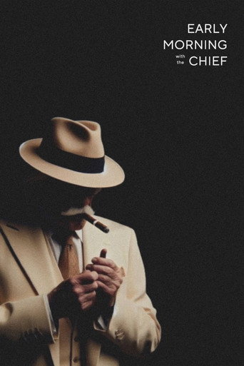 Early Morning With The Chief movie poster