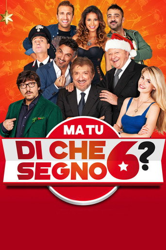 Ma tu di che segno 6? movie poster