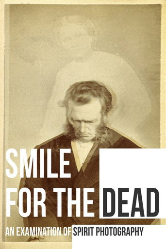 Smile for the Dead: An Examination of Spirit Photography movie poster