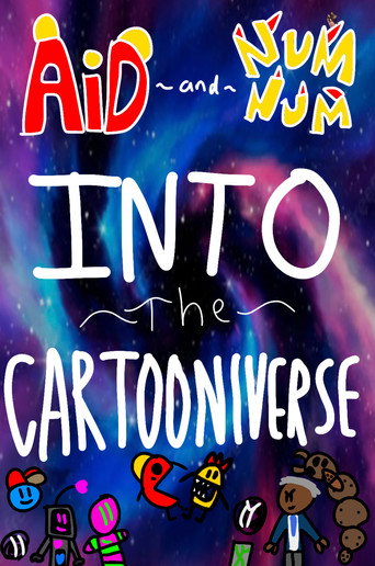 Aid and Num Num into the Cartooniverse! movie poster