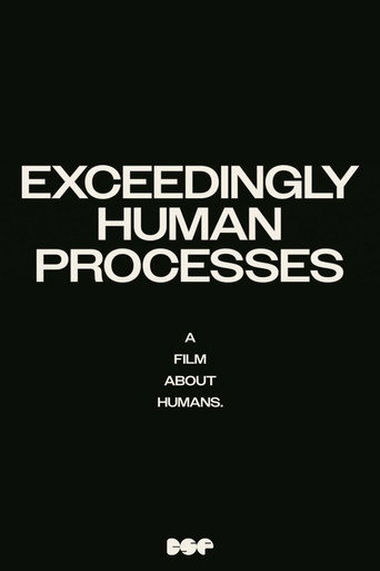 Exceedingly Human Processes movie poster