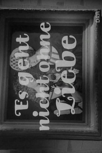 Es geht nicht ohne Liebe movie poster