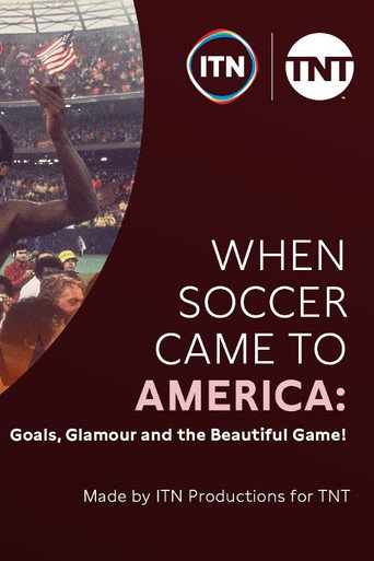 When Soccer Came to America: Goals, Glamour and the Beautiful Game movie poster