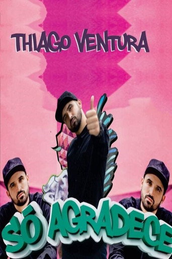 Thiago Ventura - Só Agradece movie poster