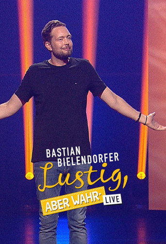 Bastian Bielendorfer live - Lustig, aber wahr! movie poster