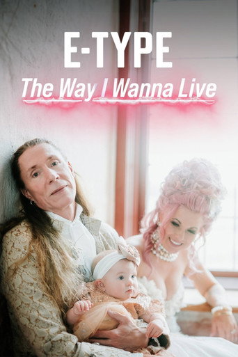 E-Type: The way I wanna live movie poster