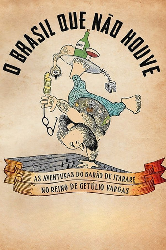 O Brasil Que Não Houve - As Aventuras do Barão de Itararé no Reino de Getúlio Vargas movie poster