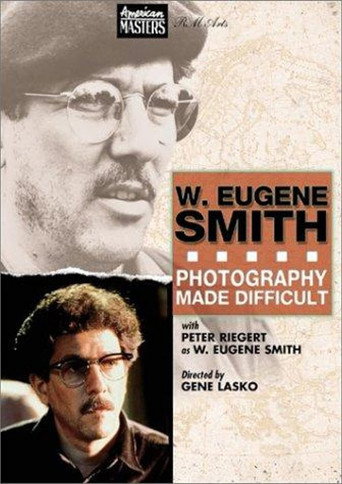 W. Eugene Smith: Photography Made Difficult movie poster