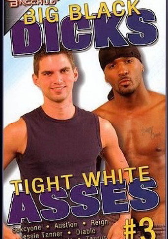 Big Black Dicks Tight White Asses 3 movie poster