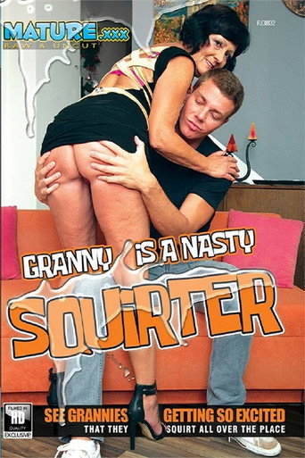 Granny is a Nasty Squirter movie poster