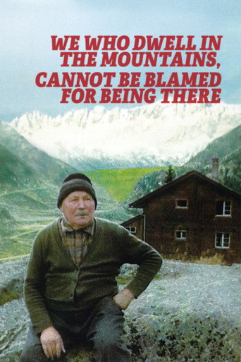 We Who Dwell in the Mountains Cannot Be Blamed for Being There movie poster