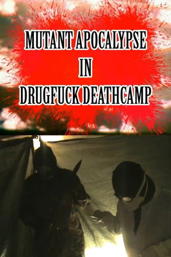 Mutant Apocalypse in Drugfuck Deathcamp movie poster