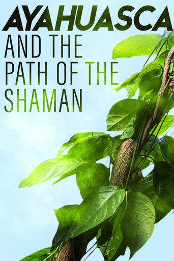 Ayahuasca and the Path of the Shaman movie poster