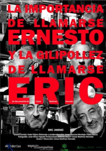 La importancia de llamarse Ernesto y la gilipollez de llamarse Eric movie poster