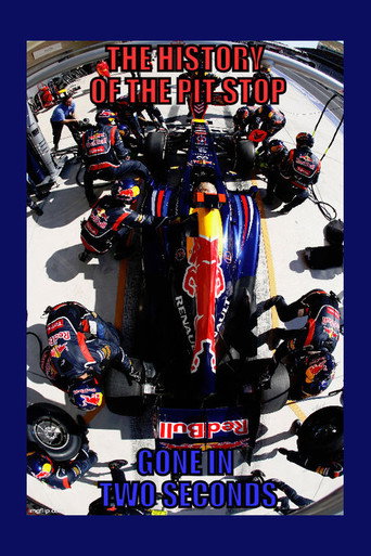 The History of the Pit Stop: Gone in Two Seconds movie poster