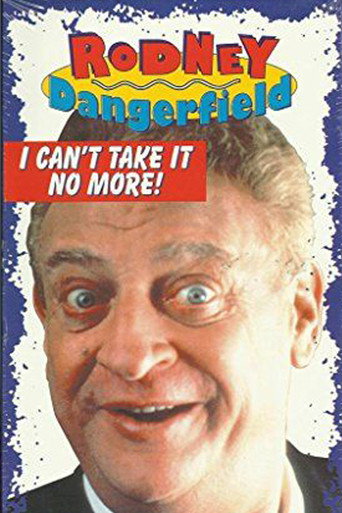 The Rodney Dangerfield Special: I Can't Take It No More movie poster