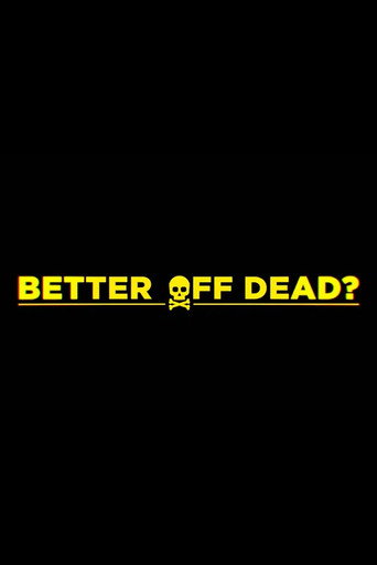 Better Off Dead? movie poster