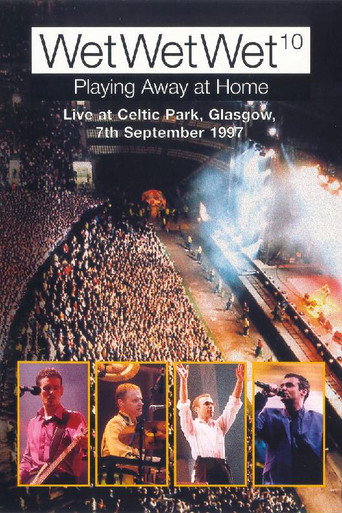 WetWetWet - Playing Away at Home: Live at Celtic Park Glasgow movie poster