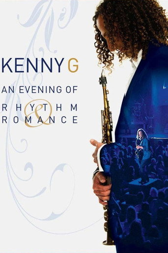Kenny G: An Evening Of Rhythm & Romance movie poster