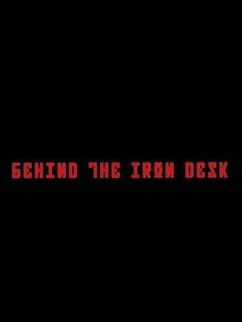 Behind The Iron Desk movie poster