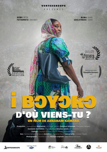 I bɔyɔrɔ, d’où viens-tu ?  movie poster
