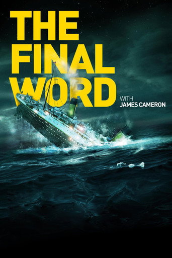 Titanic: The Final Word with James Cameron movie poster