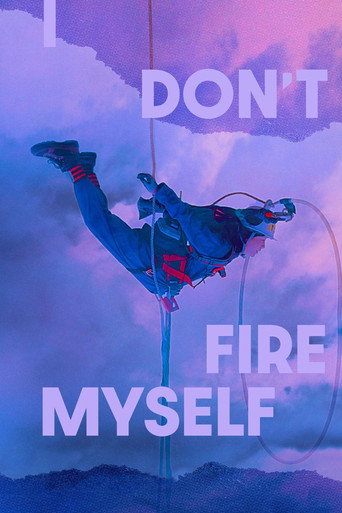 I Don't Fire Myself movie poster