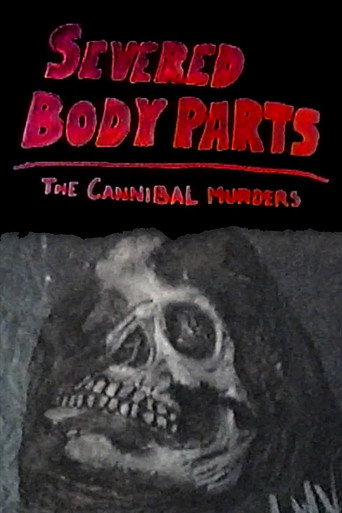 Severed Body Parts: The Cannibal Murders movie poster