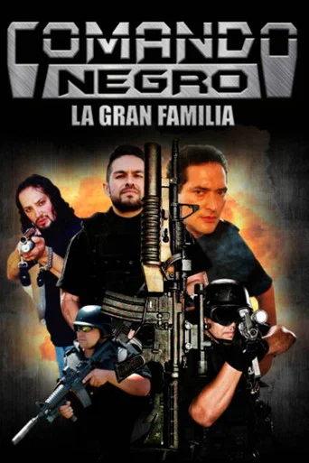 Comando negro: La gran familia movie poster