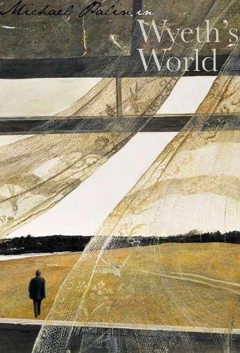 Michael Palin In Wyeth's World movie poster