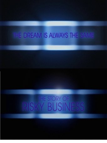 The Dream Is Always the Same: The Story of Risky Business movie poster