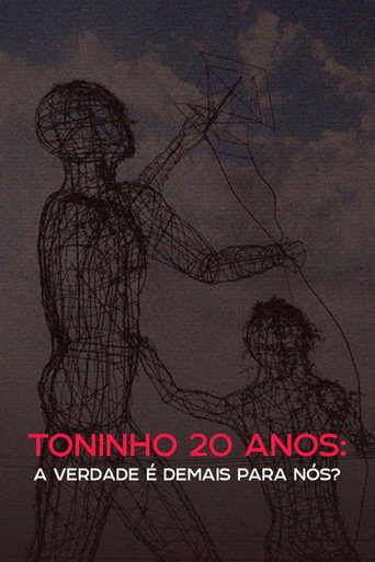 Toninho 20 anos: a verdade é demais para nós? movie poster