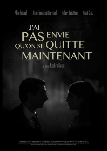 J’ai pas envie qu’on se quitte maintenant movie poster