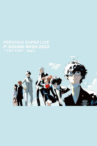 PERSONA SUPER LIVE P-SOUND WISH 2022 ~Crossing Journey~ Day 2 movie poster