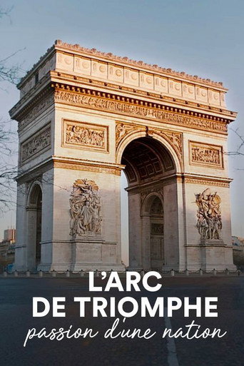 The Arc de Triomphe: A Nation's Passion movie poster