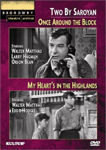Two by Saroyan: 'Once Around the Block' and 'My Heart's in the Highlands' movie poster