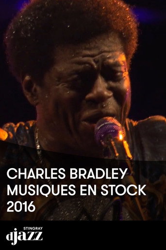 Charles Bradley : Musiques en Stock 2016 movie poster