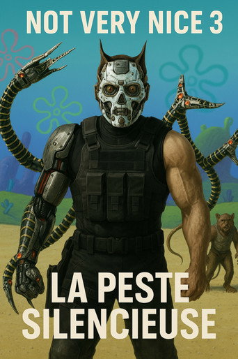 Not Very Nice 3: La peste silencieuse movie poster