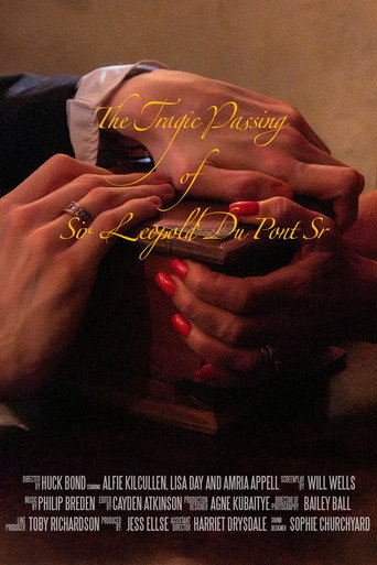 The Tragic Passing of Sir Leopold du Pont Sr movie poster