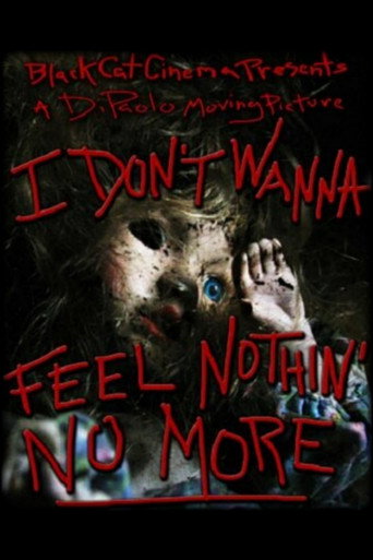 I Don't Wanna Feel Nothin' No More movie poster