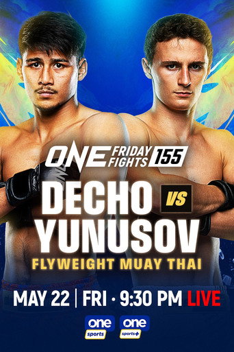 ONE Friday Fights 155: Decho vs. Yunusov movie poster