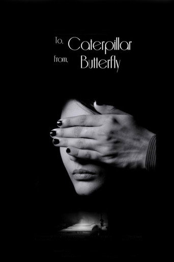 To Caterpillar, From Butterfly movie poster