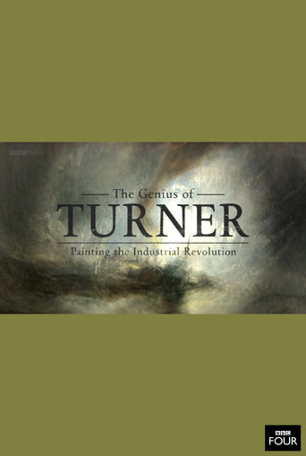 The Genius of Turner: Painting the Industrial Revolution movie poster