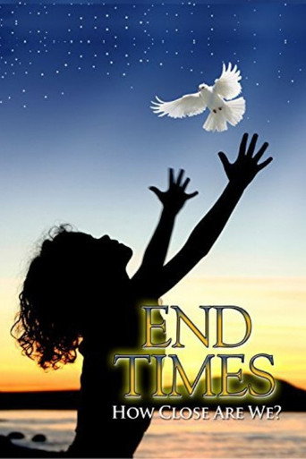 End Times: How Close Are We? movie poster